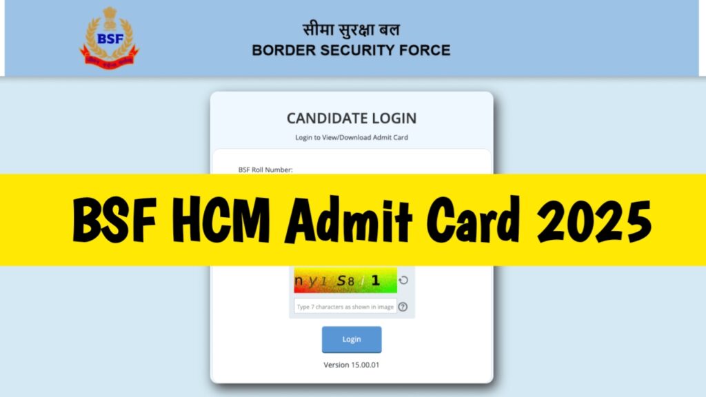 BSF HCM Admit Card 2025, Check Exam Date, Exam Pattern Hall Ticket Download Link @bsf.gov.in